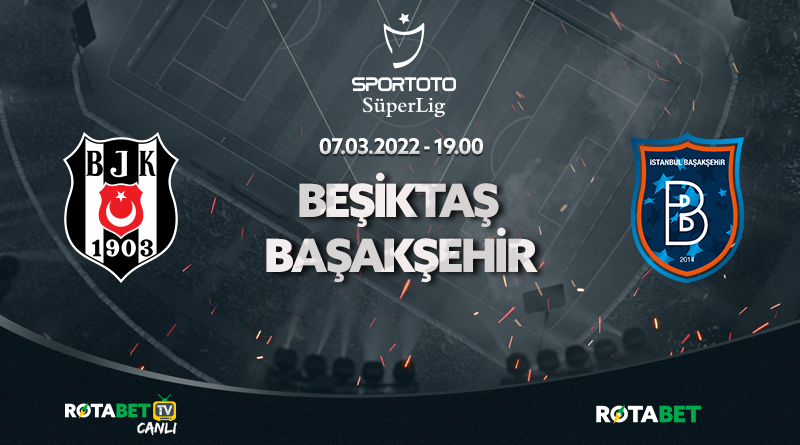 Besiktas Basaksehir Maçı canlı bahis